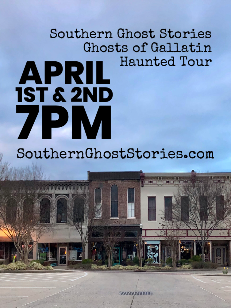 Ghosts of Gallatin Haunted Tour April 1st & 2nd
