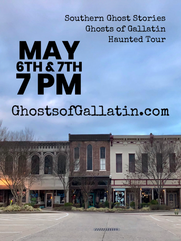 Ghosts of Gallatin Haunted Tour on May 6th and 7th